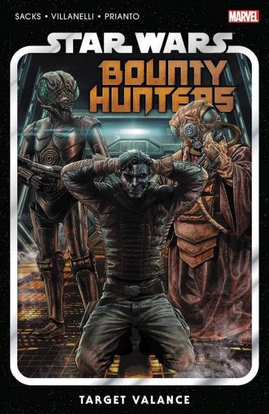 Star Wars : bounty hunters. Vol. 2, Target Valance / writer, Ethan Sacks ; artist, Paolo Villanelli ; color artist, Arif Prianto ; letterer, VC's Travis Lanham.