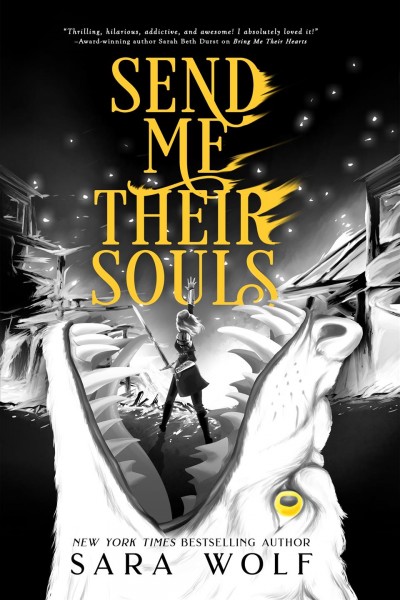 Send me their souls / New York times bestselling author Sara Wolf.