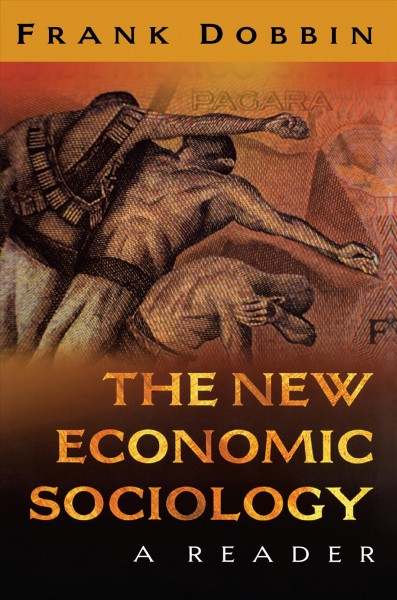 The new economic sociology : a reader / edited by Frank Dobbin.