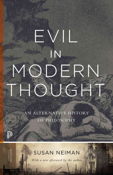 Evil in modern thought : an alternative history of philosophy / Susan Neiman.