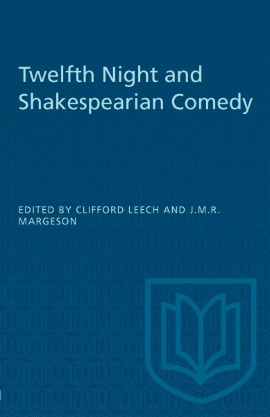 Twelfth night and Shakespearian comedy / Clifford Leech.