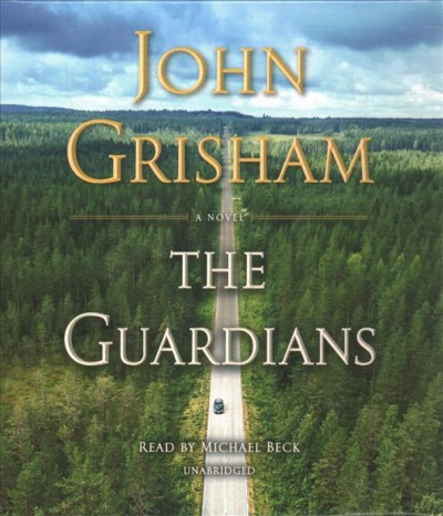 The guardians : a novel [sound recording] / John Grisham. 