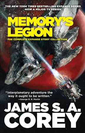 Memory's legion : the complete expanse story collection / James S. A. Corey.