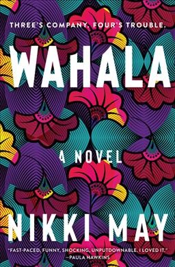 Wahala : a novel / Nikki May.