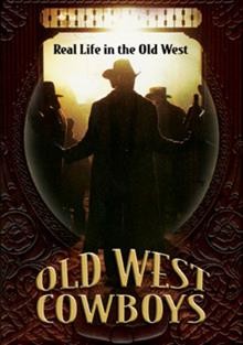Old West cowboys [videorecording].