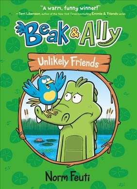 Beak & Ally. #1, Unlikely friends / Norm Feuti.