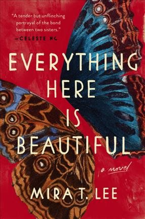 Everything here is beautiful [Bookclub Set] / Mira T. Lee.