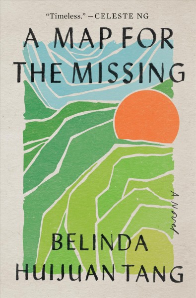A map for the missing : a novel / Belinda Huijuan Tang.