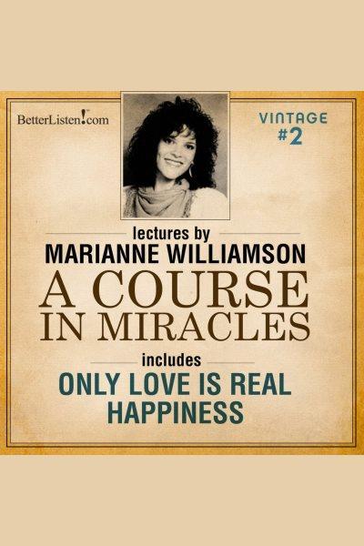 Live : [a course in miracles] [electronic resource] / Marianne Williamson.