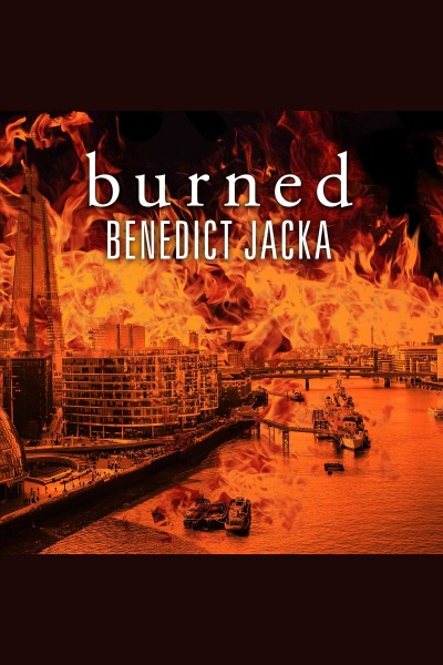Burned [electronic resource] / Benedict Jacka.