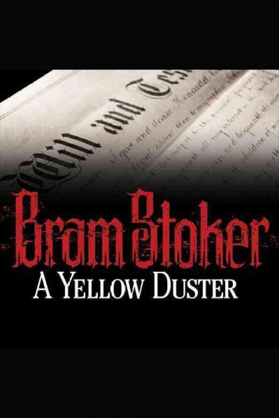 A yellow duster [electronic resource] / Bram Stoker.