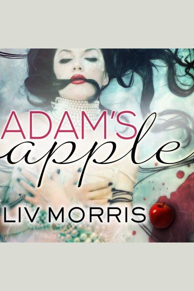 Adam's apple [electronic resource] / Liv Morris.