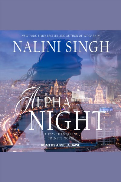 Alpha night [electronic resource] / Nalini Singh.