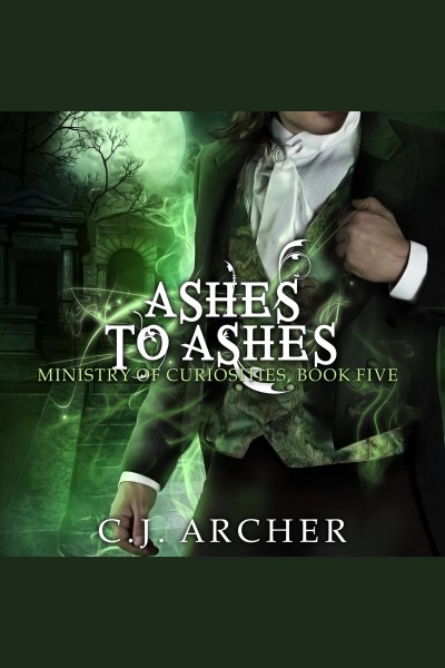 Ashes to ashes [electronic resource] / C.J. Archer.