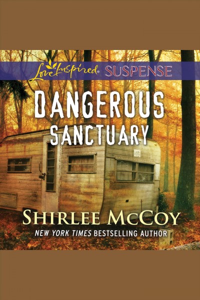 Dangerous sanctuary [electronic resource] / Shirlee McCoy.