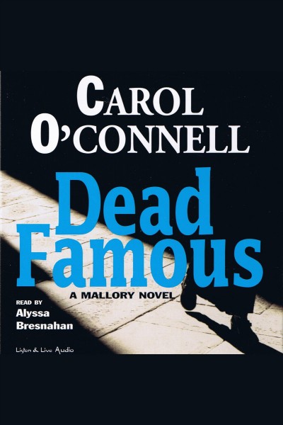 Dead famous [electronic resource] / Carol O'Connell.