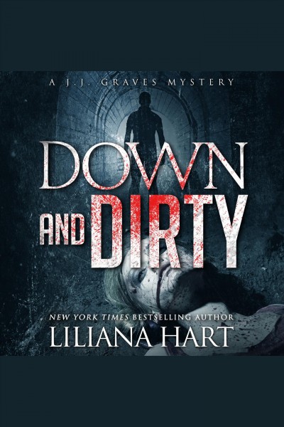 Down and dirty : a J.J. Graves mystery [electronic resource].