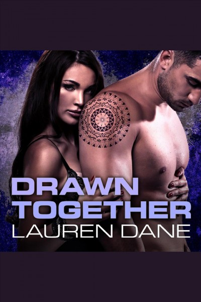Drawn together [electronic resource] / Lauren Dane.