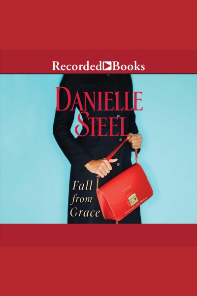 Fall from grace : a novel [electronic resource] / Danielle Steel.