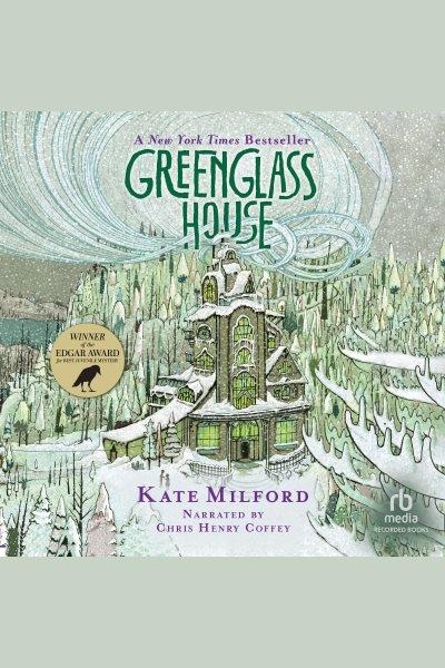 Greenglass house [electronic resource] / Kate Milford.