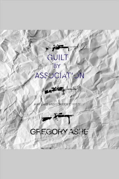 Guilt by association [electronic resource] / Gregory Ashe.