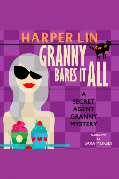 Granny bares it all : a secret agent granny mystery. Book 4 [electronic resource] / Harper Lin.