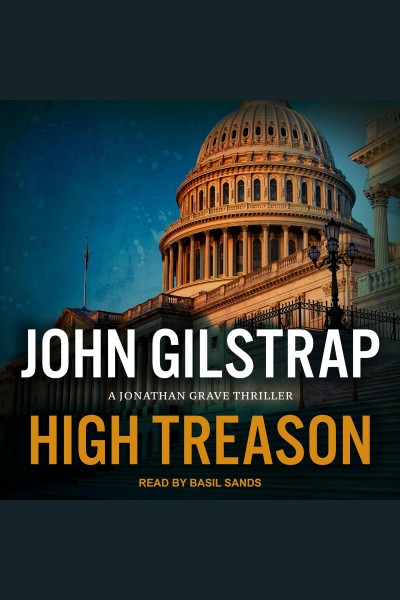 High treason [electronic resource] / John Gilstrap.