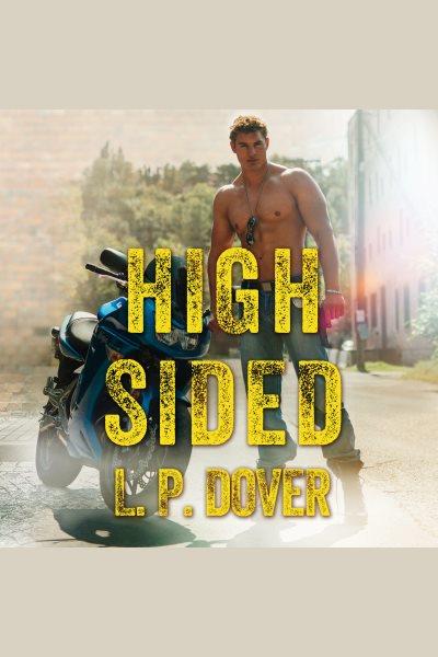 High sided [electronic resource] / L.P. Dover.