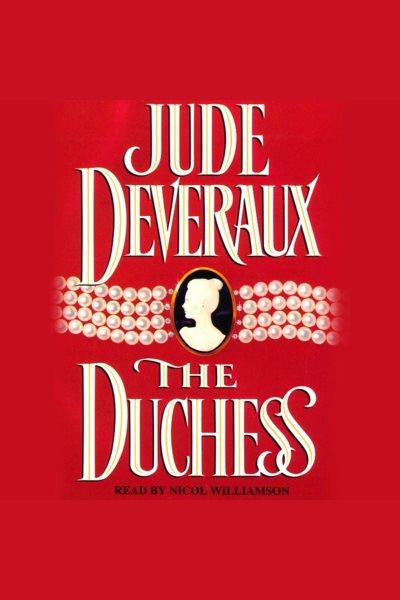 The Duchess [electronic resource] / Jude Deveraux.