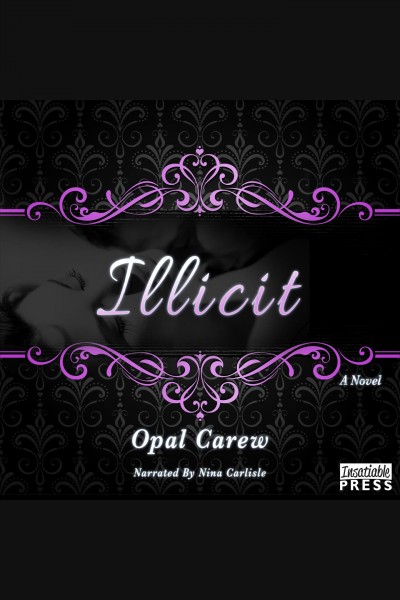 Illicit [electronic resource] / Opal Carew.