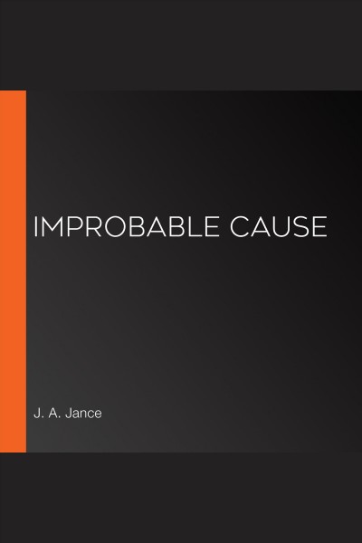 Improbable cause [electronic resource] / J.A. Jance.