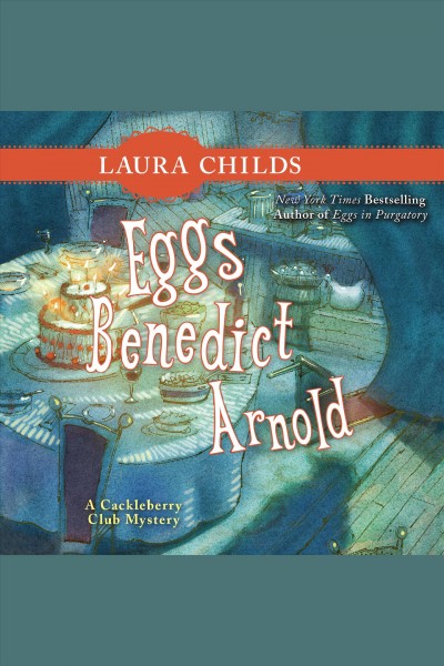 Eggs Benedict Arnold [electronic resource] / Laura Childs.