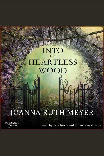 Into the heartless wood [electronic resource] / Joanna Ruth Meyer.