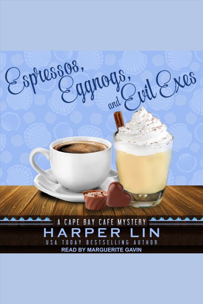 Espressos, eggnogs, and evil exes [electronic resource] / Harper Lin.
