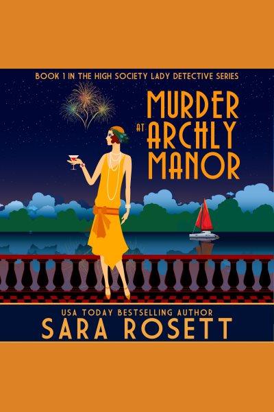 Murder at Archly Manor [electronic resource] / Sara Rosett.