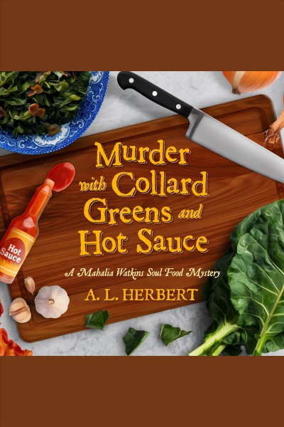 Murder with collard greens and hot sauce [electronic resource] / A.L. Herbert.