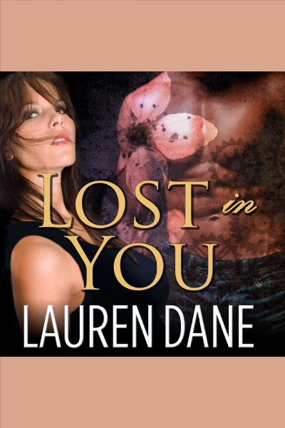 Lost in you [electronic resource] / Lauren Dane.