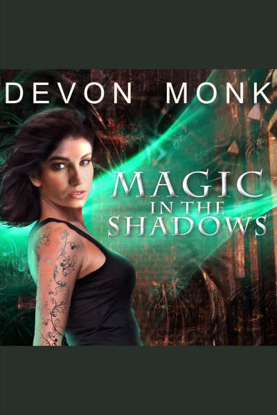 Magic in the shadows [electronic resource] / Devon Monk.