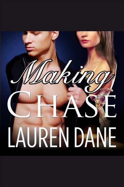 Making chase [electronic resource] / Lauren Dane.