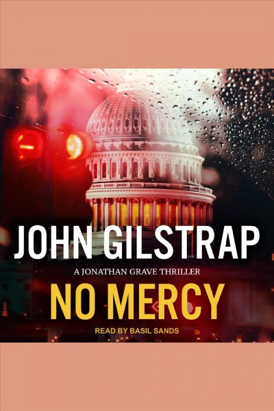 No Mercy : Jonathan Grave Thriller Series, Book 1 [electronic resource] / John Gilstrap.