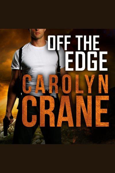 Off the edge : an Associates novel [electronic resource] / Carolyn Crane.