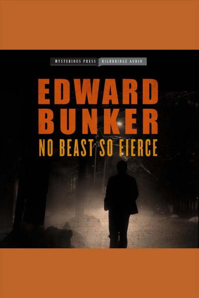 No beast so fierce [electronic resource] / Edward Bunker.