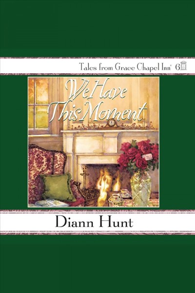 We have this moment [electronic resource] / Diann Hunt.