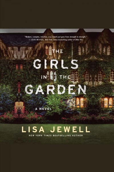 The girls in the garden : a novel [electronic resource] / Lisa Jewell.
