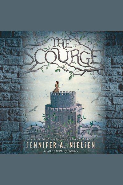 The scourge [electronic resource] / Jennifer A. Nielsen.
