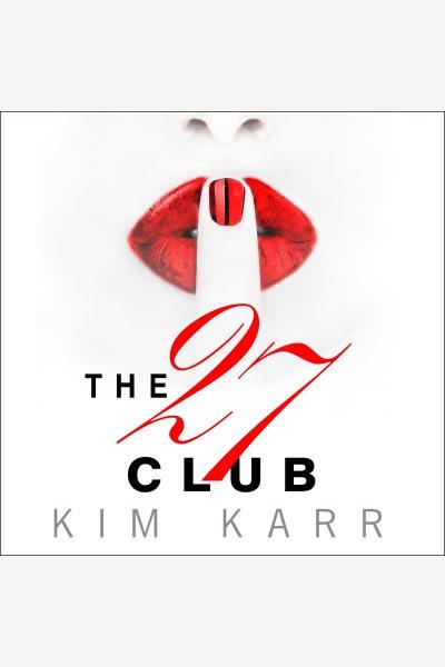 The 27 club [electronic resource] / Kim Karr.