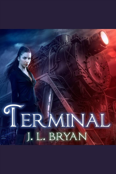 Terminal : an Ellie Jordan ghost trapper novel [electronic resource] / J.L. Bryan.