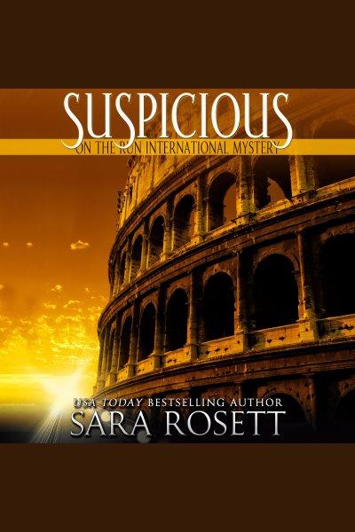 Suspicious [electronic resource] / Sara Rosett.