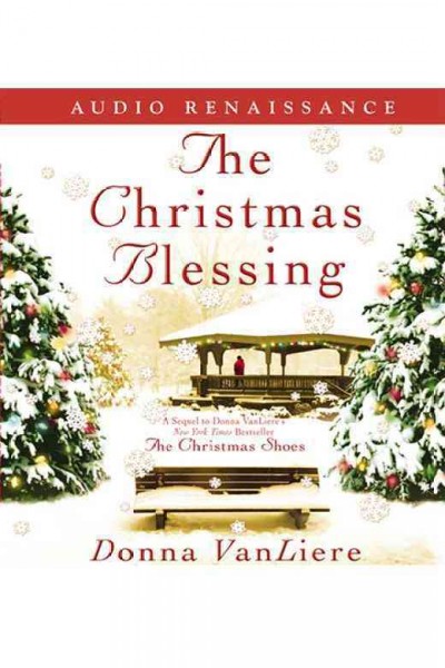The Christmas blessing [electronic resource] / Donna VanLiere.