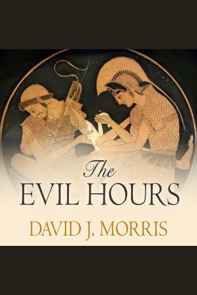 The evil hours : a biography of post-traumatic stress disorder [electronic resource] / David J. Morris.